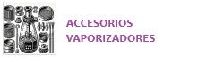 ACCESORIOS VAPORIZADORES